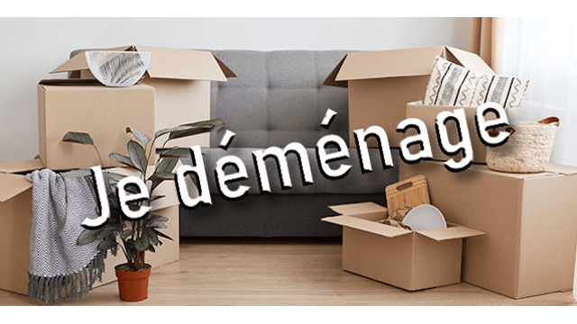 Je déménage ou j'ai déménagé