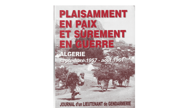 PLAISAMMENT EN PAIX ET SÛREMENT EN GUERRE